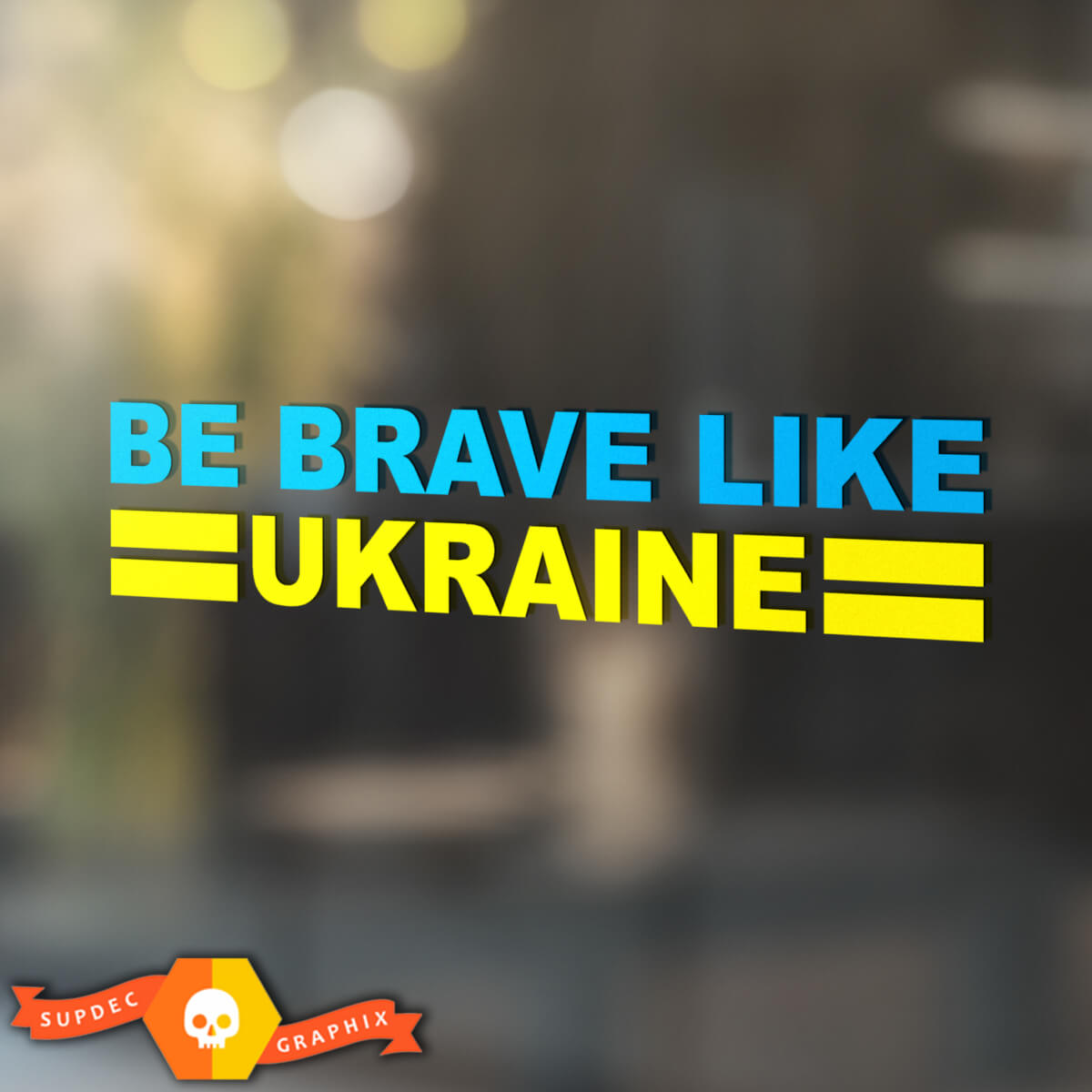 Sii coraggioso come l'adesivo per decalcomanie per finestre in vinile in vinile ucraina