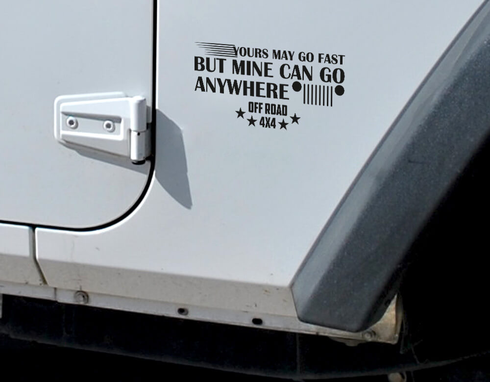 Il Tuo Può Andare Veloce Ma Il Mio Può Andare Ovunque Fuoristrada Adesivo in Vinile 4x4 per Jeep Wrangler