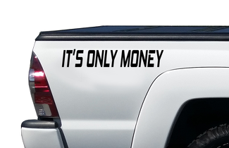 It's Only Money Decal - Adesivo in vinile per camion letto adatto a Ford Chevy Jeep PS25